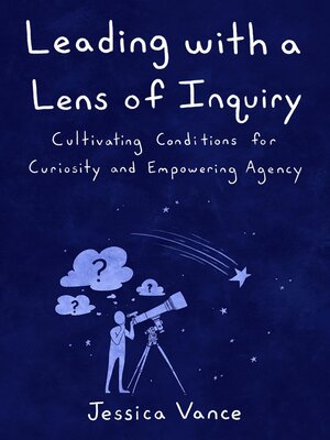 cover image of Leading with a Lens of Inquiry